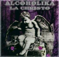 Alcoholika La Christo : Alcoholika la Christo
